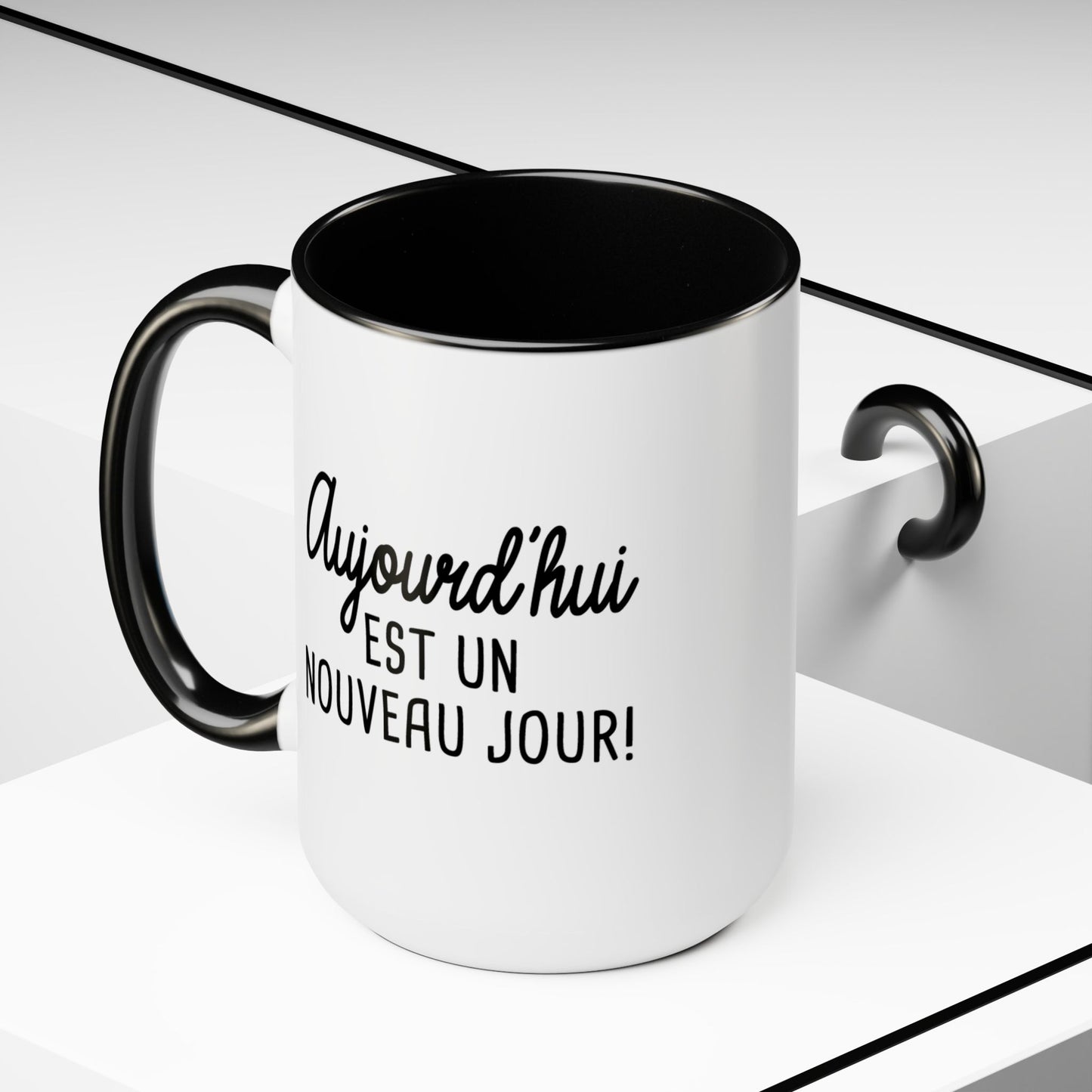 15 oz Mug - Today is a new day!