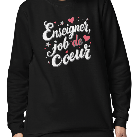 Sweat-shirt - Enseigner, job de Coeur - Noir