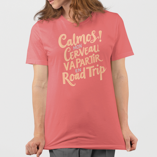 T-shirt - Calm Down! My Brain Is Going on a Road Trip