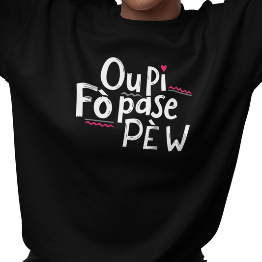 Sweat-shirt - Ou Pi Fò Pase Pè w