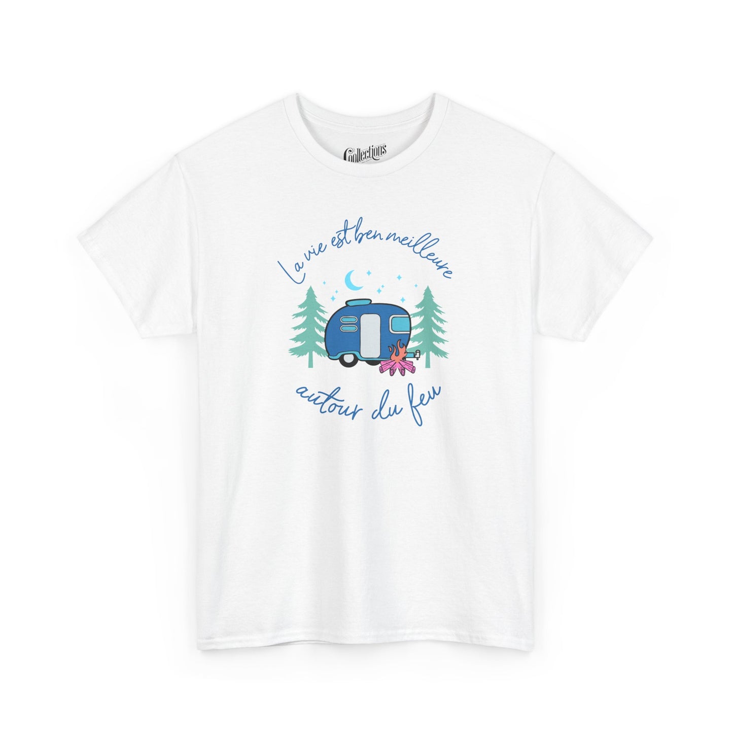 T-shirt - La vie est ben meilleure autour d'un feu