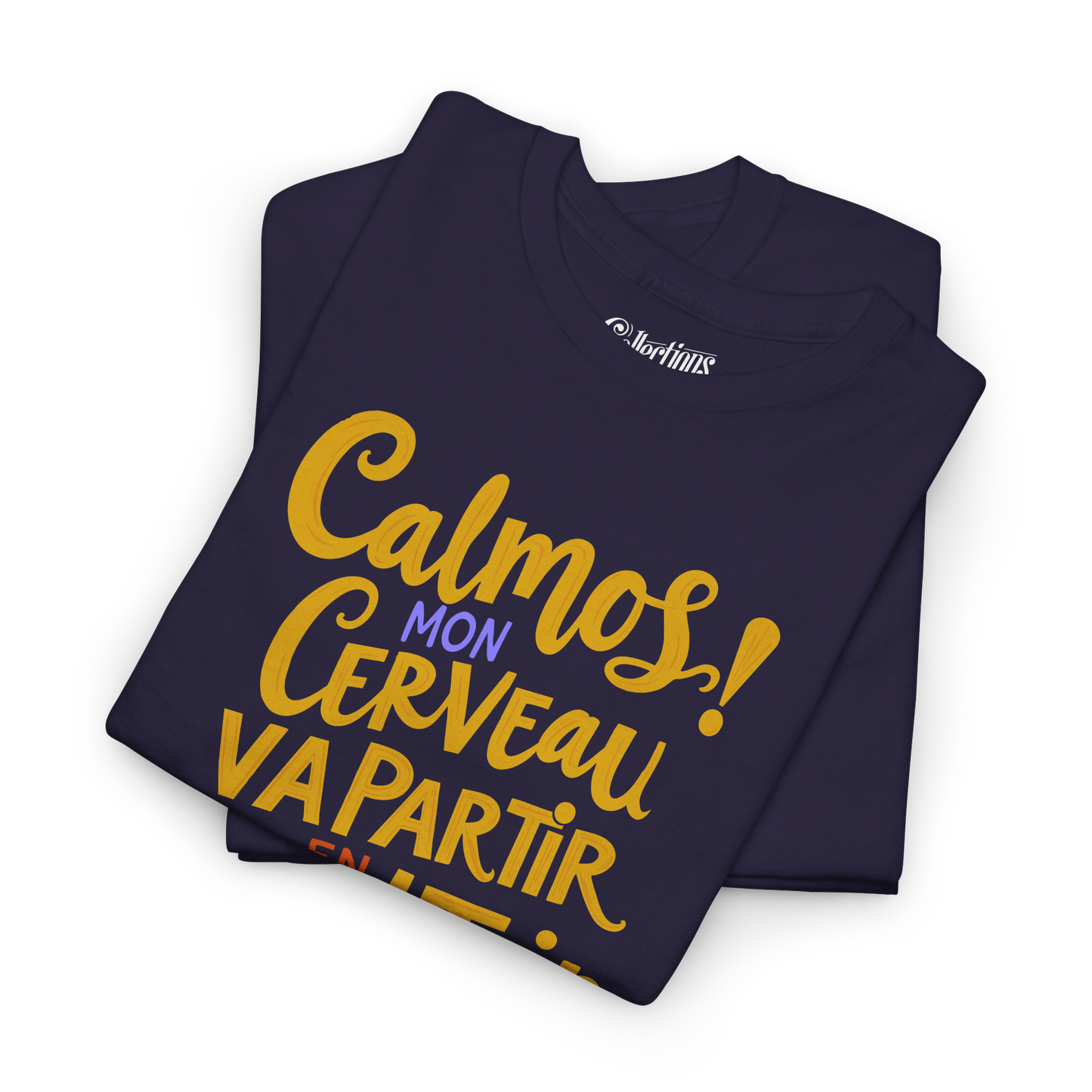 T-shirt - Calmos! Mon Cerveau Va Partir en Road Trip