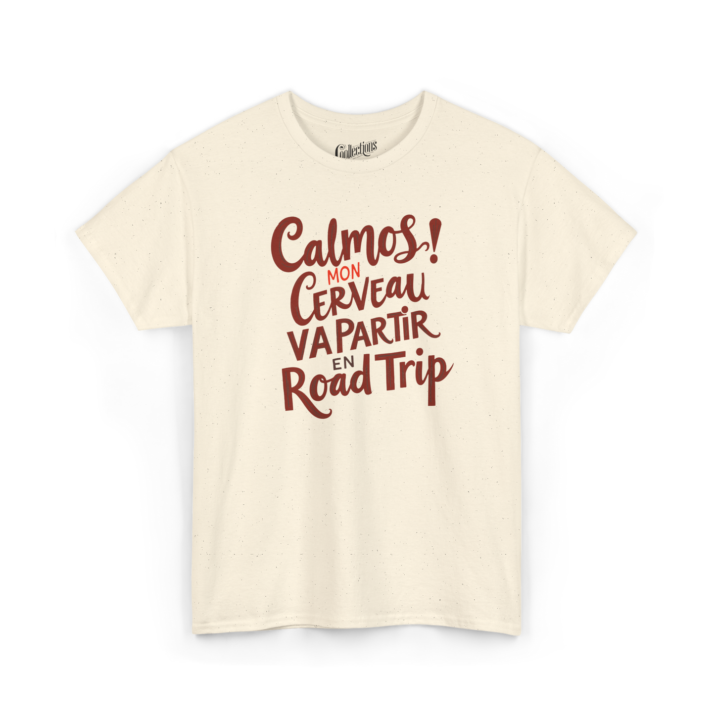 T-shirt - Calmos! Mon Cerveau Va Partir en Road Trip