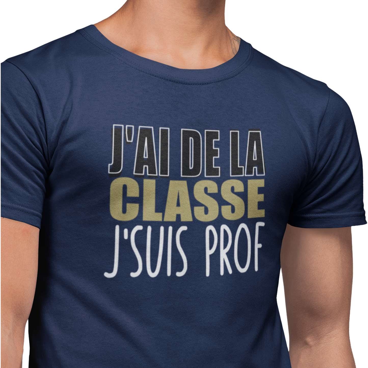 T-shirt - J’ai de la classe, j’suis prof