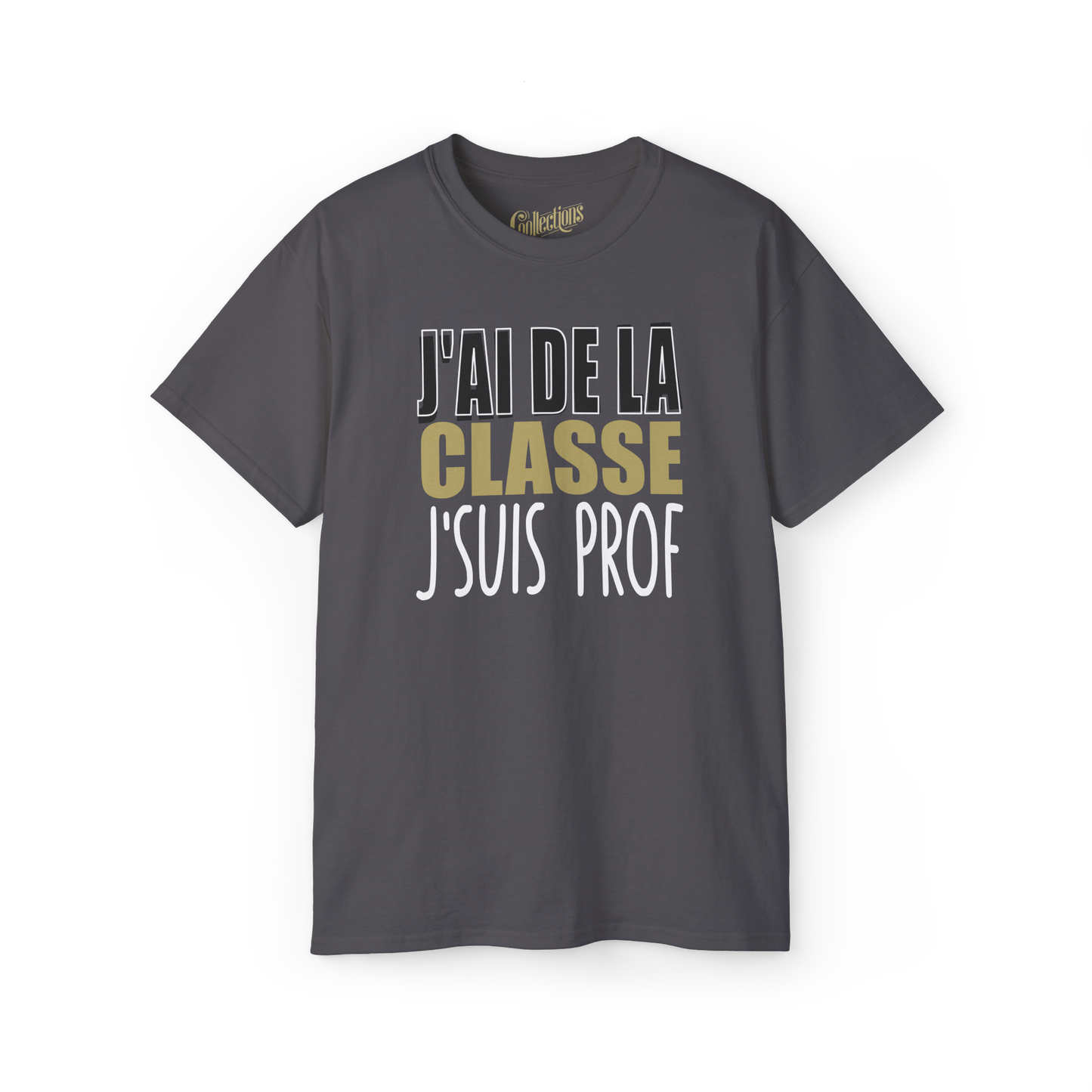 T-shirt - J’ai de la classe, j’suis prof
