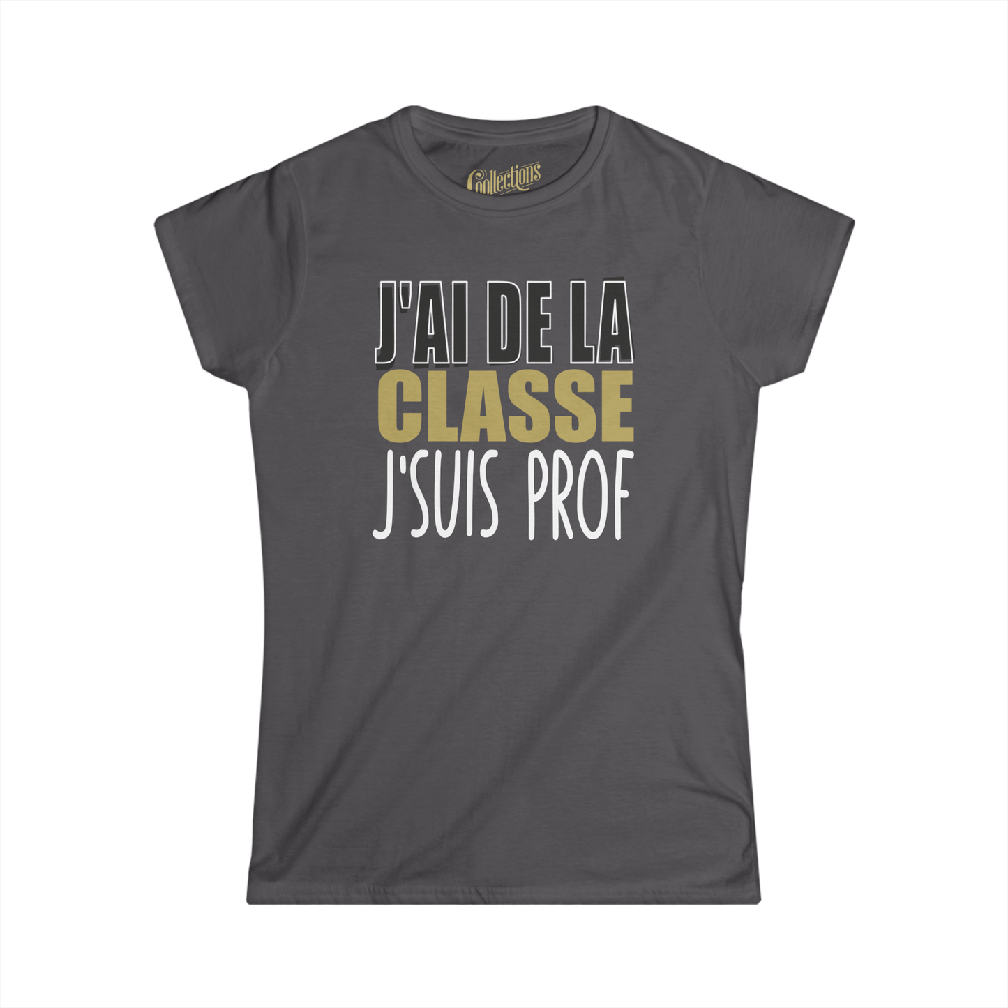 T-shirt - J’ai de la classe, j’suis prof