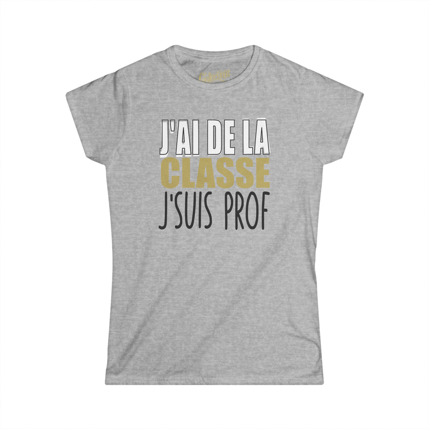 T-shirt - J’ai de la classe, j’suis prof