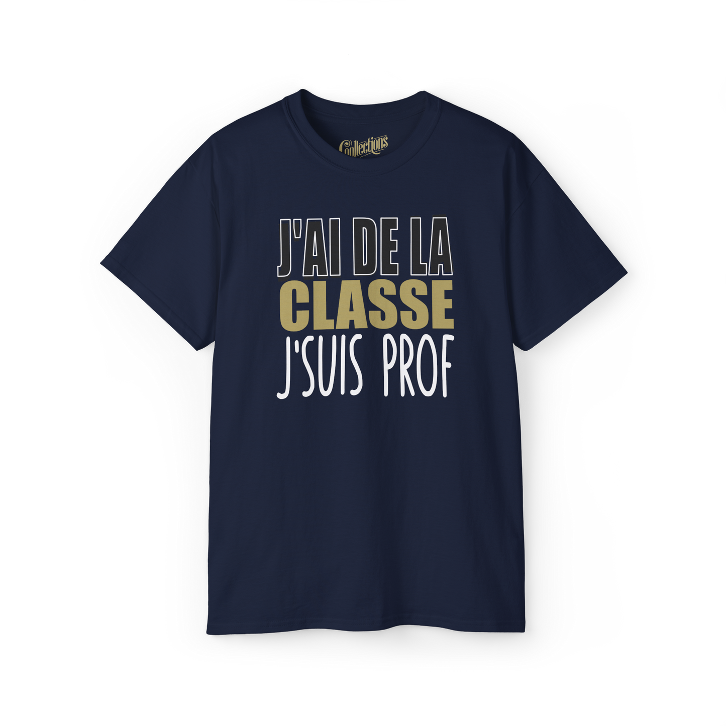 T-shirt - J’ai de la classe, j’suis prof