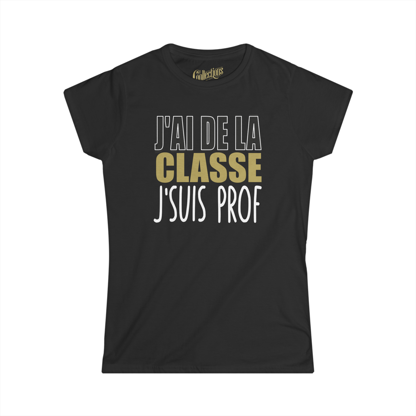 T-shirt - J’ai de la classe, j’suis prof