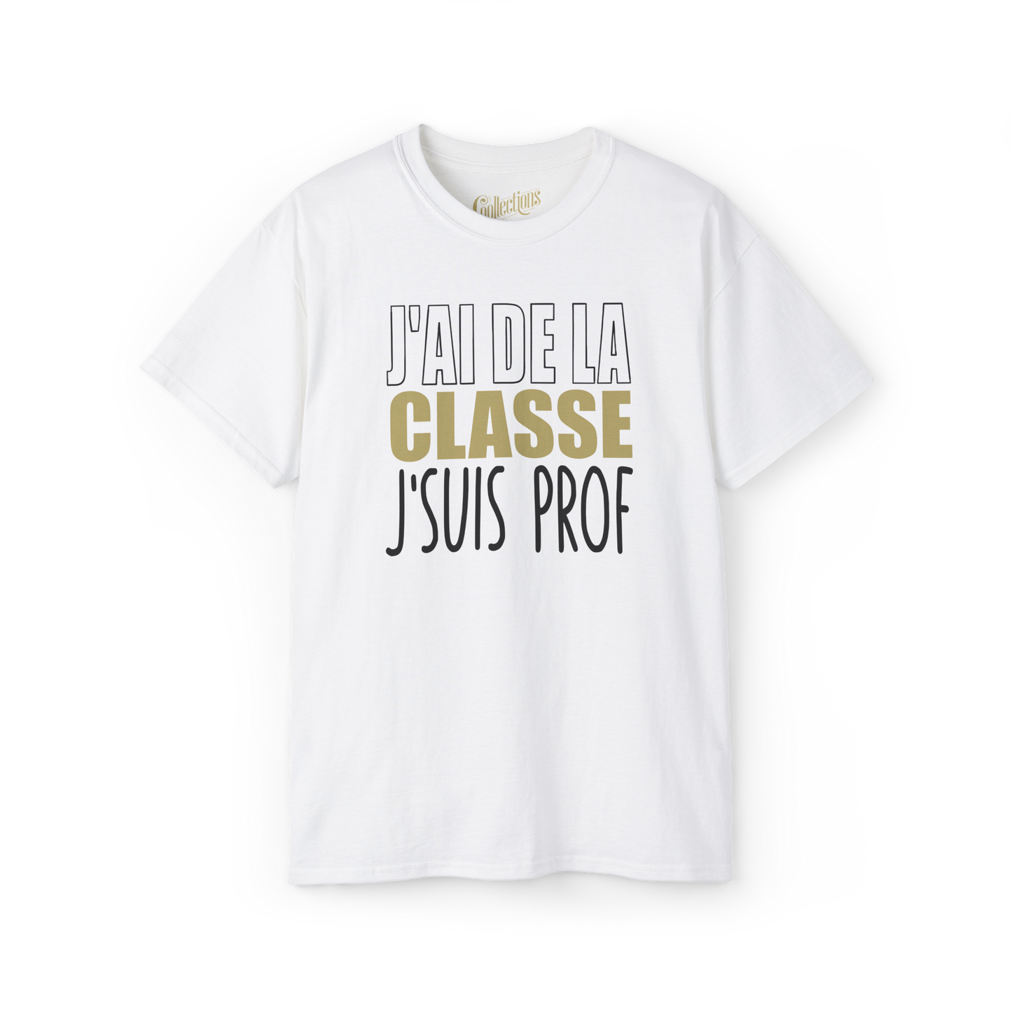 T-shirt - J’ai de la classe, j’suis prof