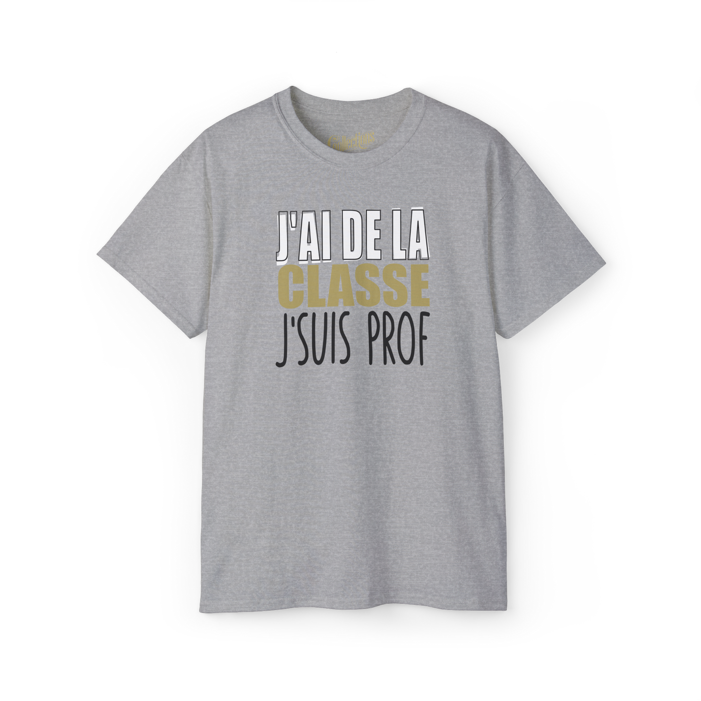 T-shirt - J’ai de la classe, j’suis prof