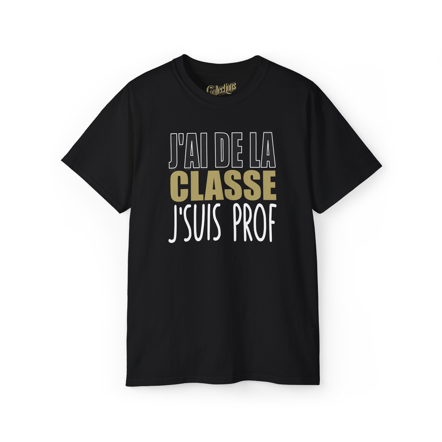 T-shirt - J’ai de la classe, j’suis prof