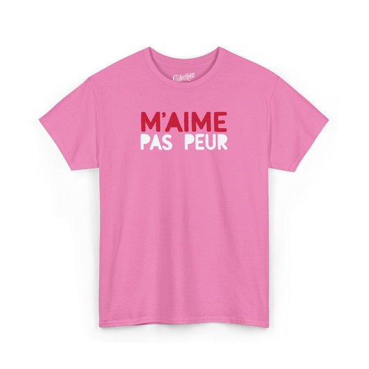 T-shirt – M’aime Pas Peur