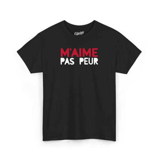 T-shirt – M’aime Pas Peur