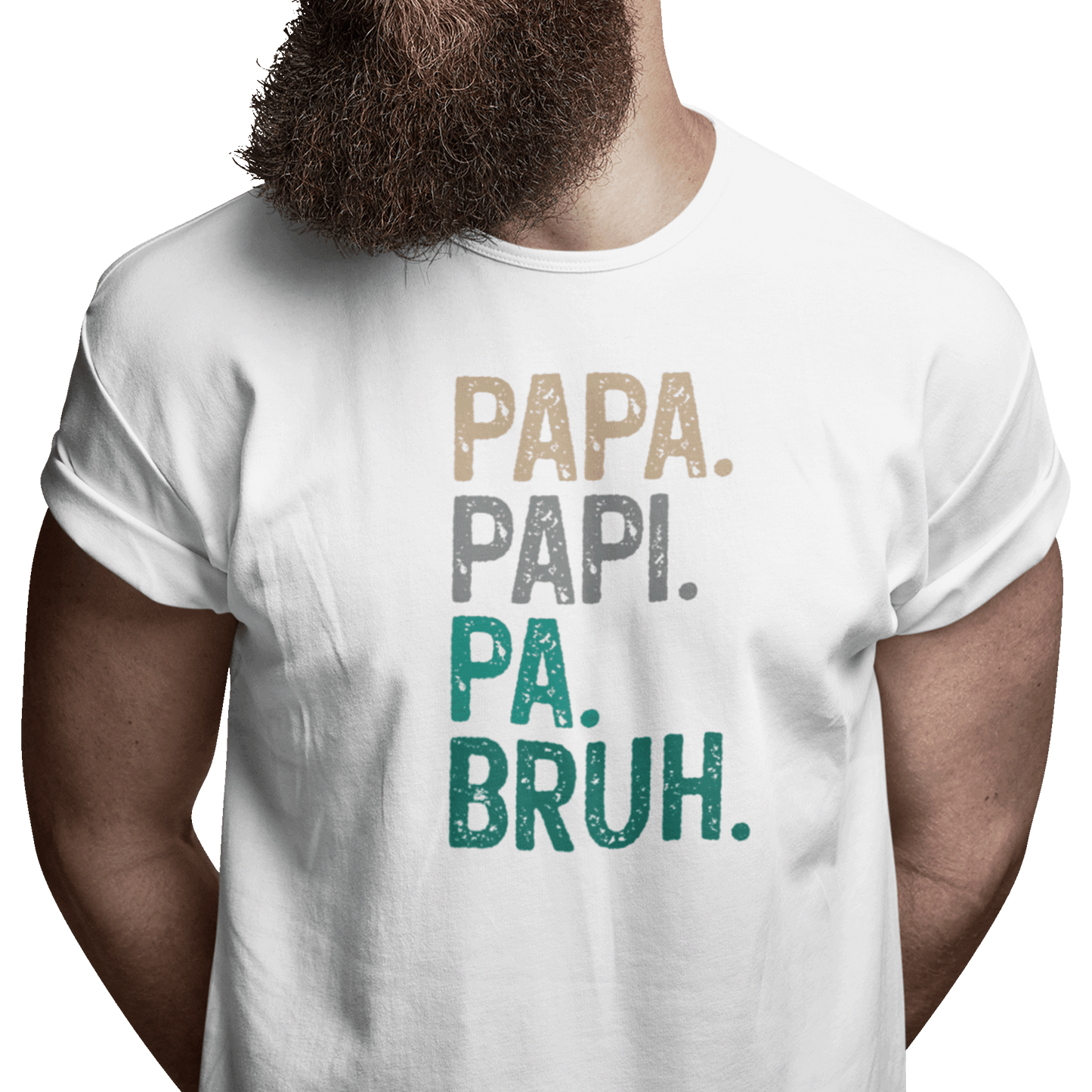 T-shirt - Dad. Papi. Pa. Bruh.