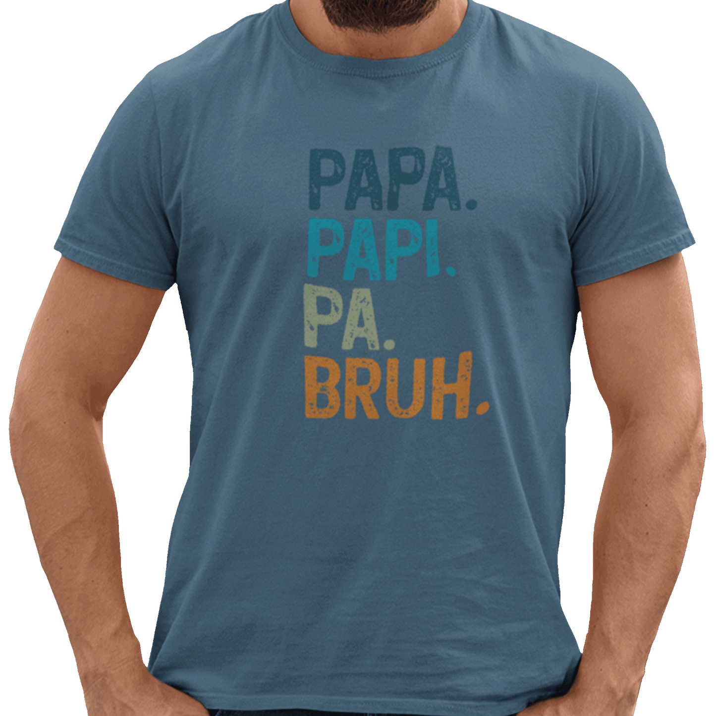 T-shirt - Dad. Papi. Pa. Bruh.