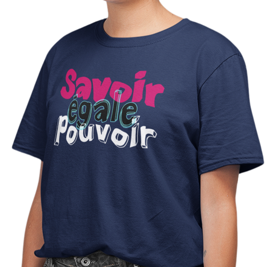 T-shirt - Savoir égale pouvoir