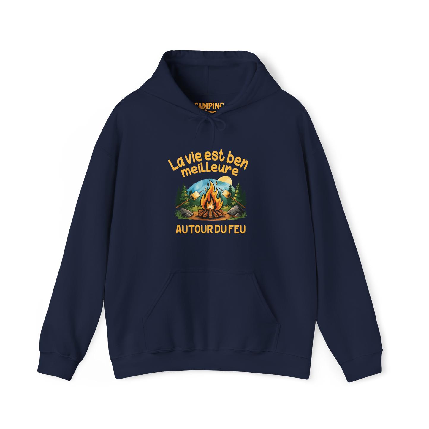 Sweat à capuche - La vie est ben meilleure autour du feu