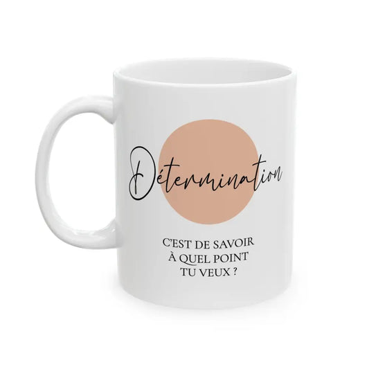 Mot Pour Mot - Tasse en céramique - Tasse 11 oz - Détermination