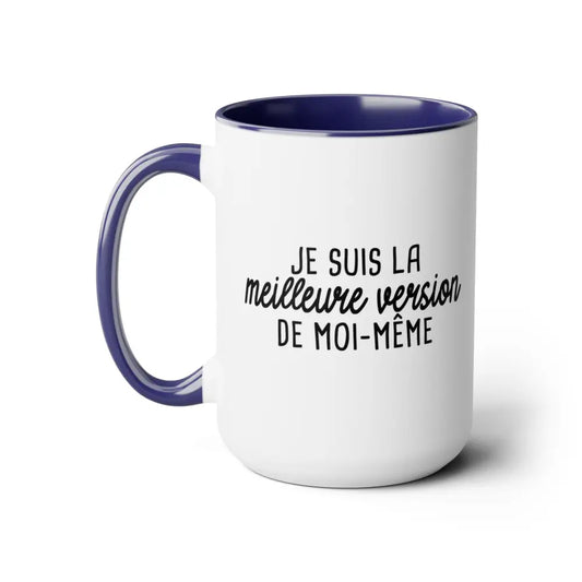 Mot Pour Mot - Tasse en cĂ©ramique - Tasse 15 oz - Je suis la meilleure version de moi-mĂȘme