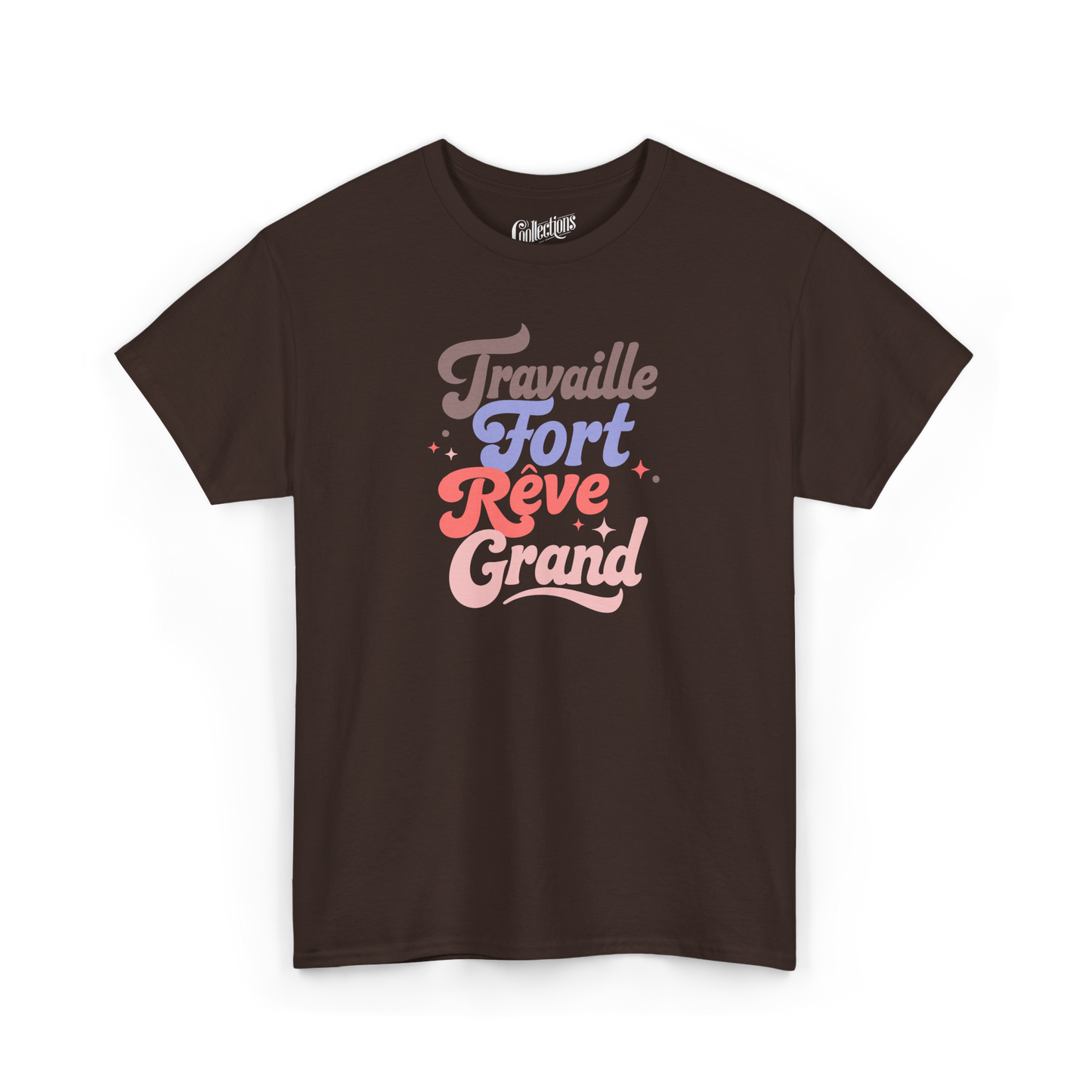 T-shirt - Travaille fort, rêve grand