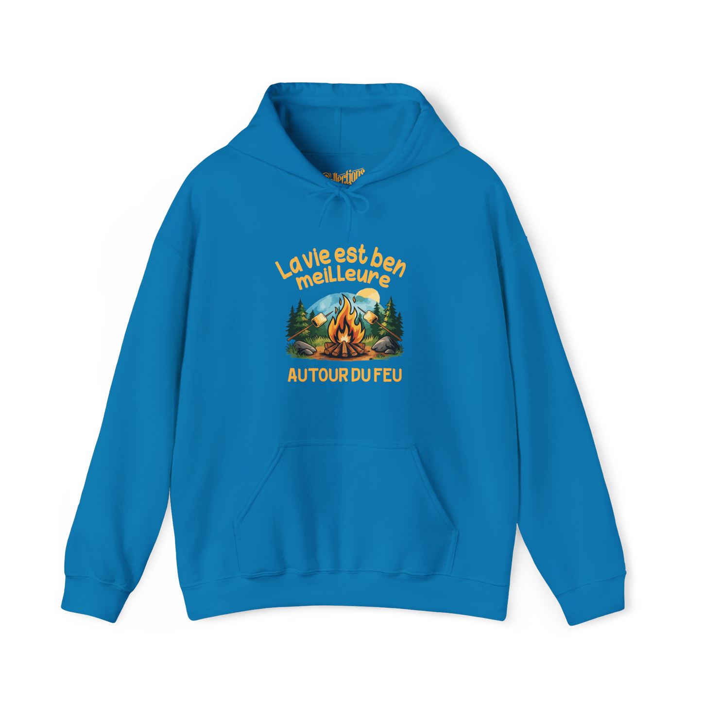 Sweat à capuche - La vie est ben meilleure autour du feu