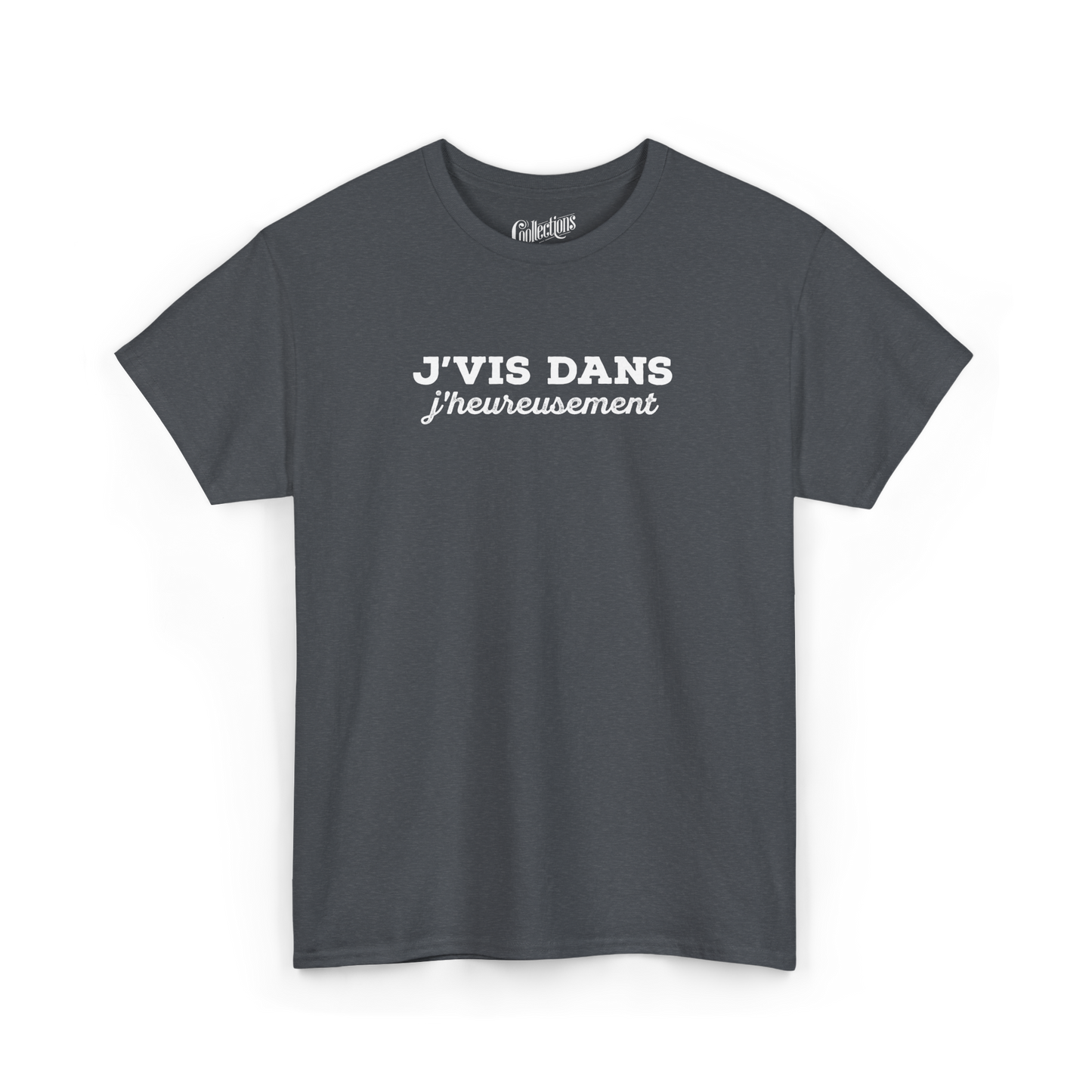 T-shirt – J’vis dans J’Heureusement