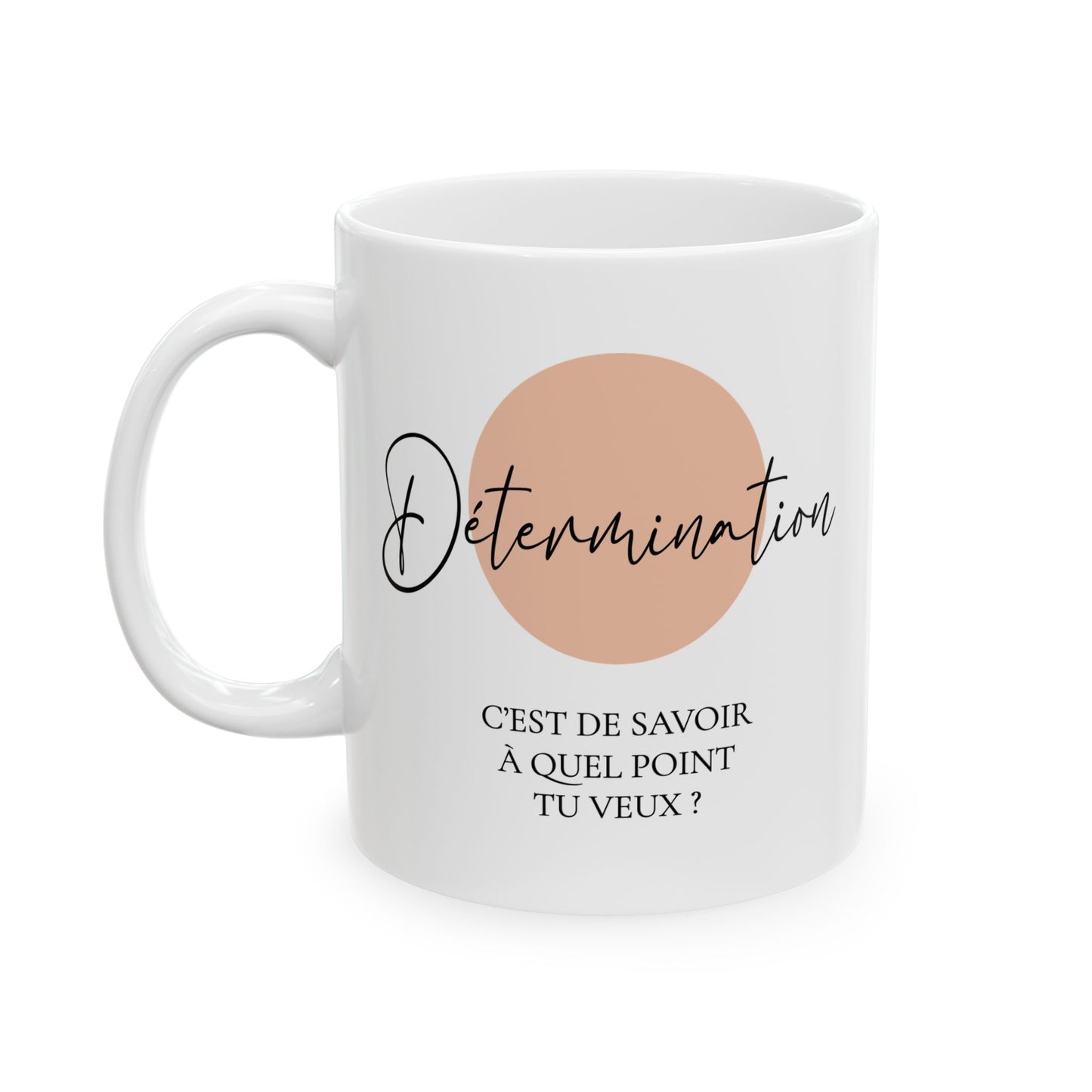 Tasse 11 oz - Détermination