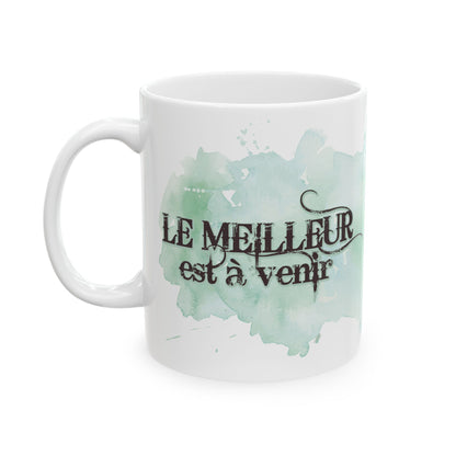 Tasse 11 oz - Le meilleur est à venir