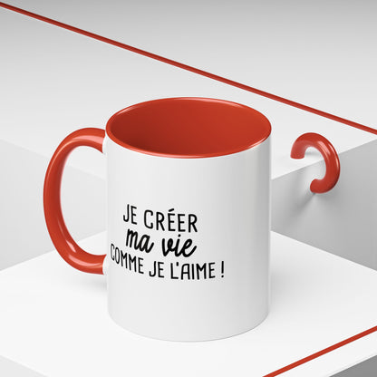 Tasse 11 oz - Je créer ma vie comme je l'aime