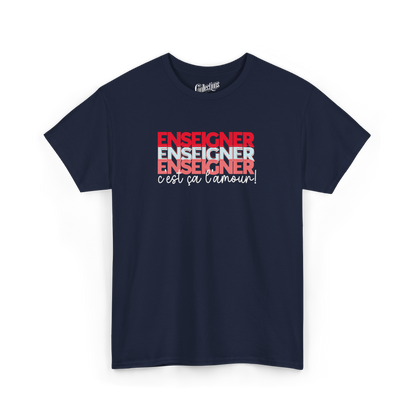 T-shirt - Enseigner, c’est ça l’amour