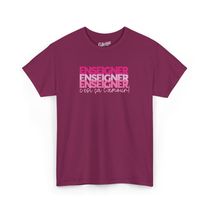 T-shirt - Enseigner, c’est ça l’amour