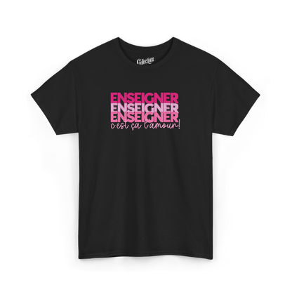 T-shirt - Enseigner, c’est ça l’amour