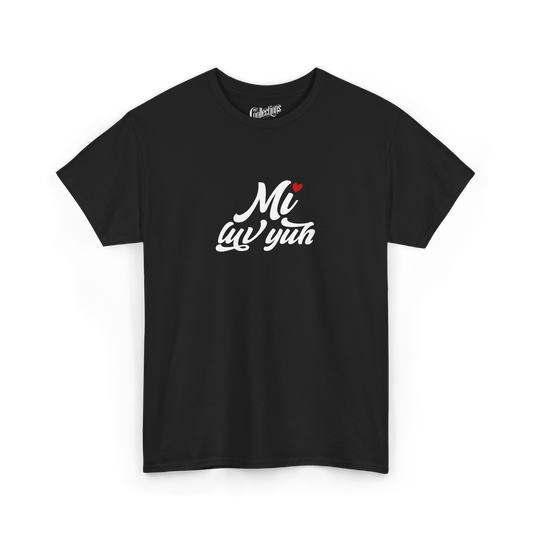 T-shirt - Je t'aime "Mi luv yuh" - Patwa jamaïcain