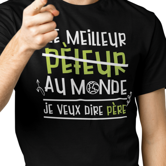 T-shirt - Le meilleur pèteur au monde… euh, père!