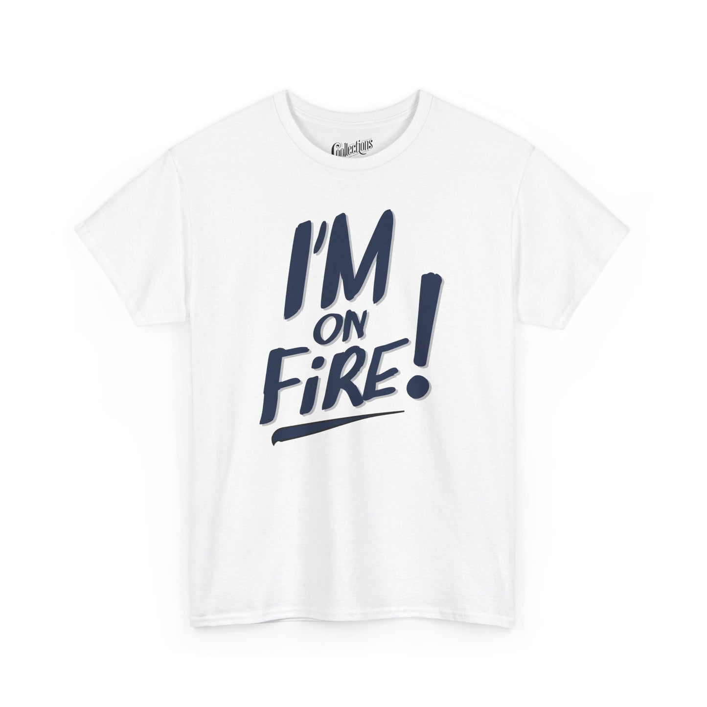 T-shirt - I'm on fire