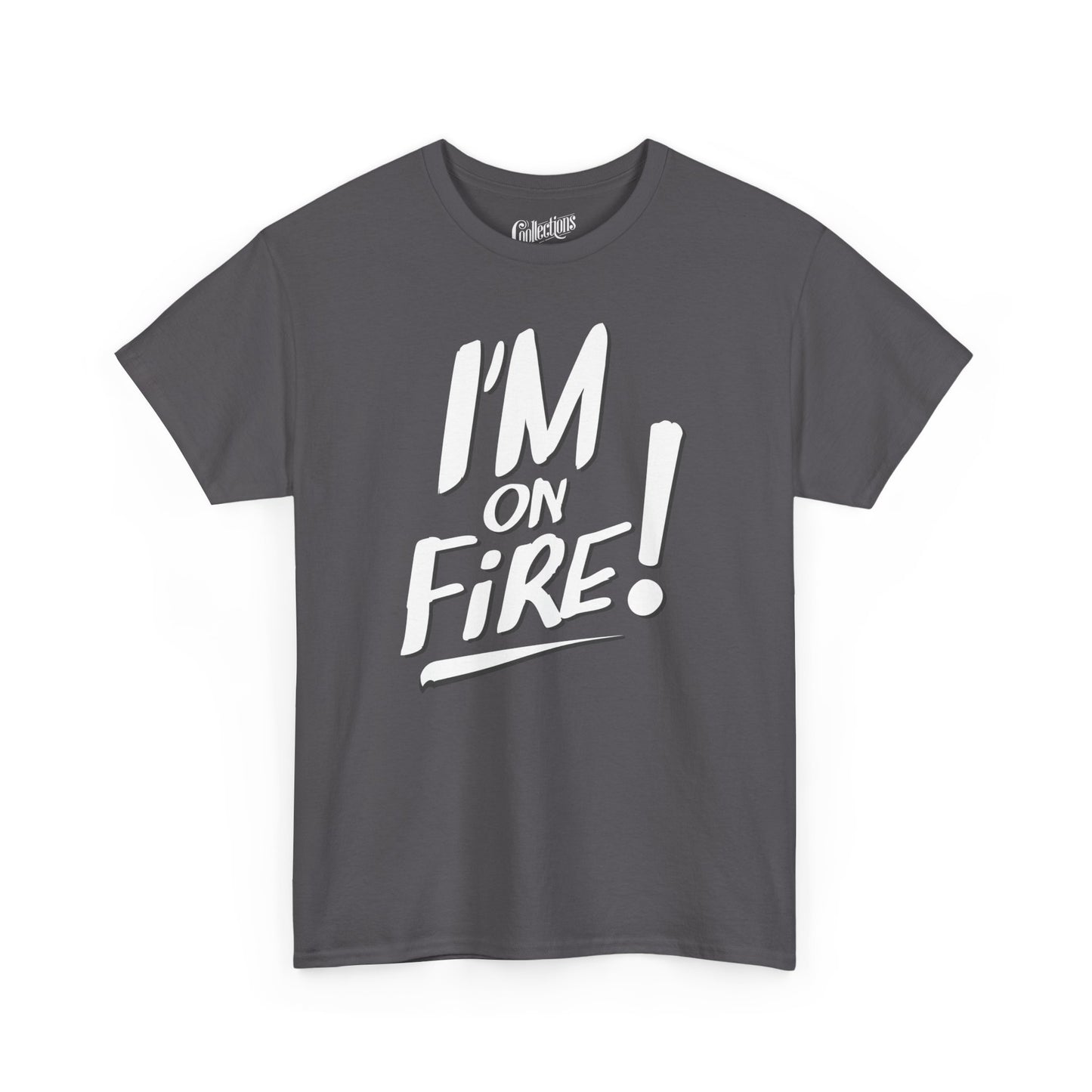 T-shirt - I'm on fire