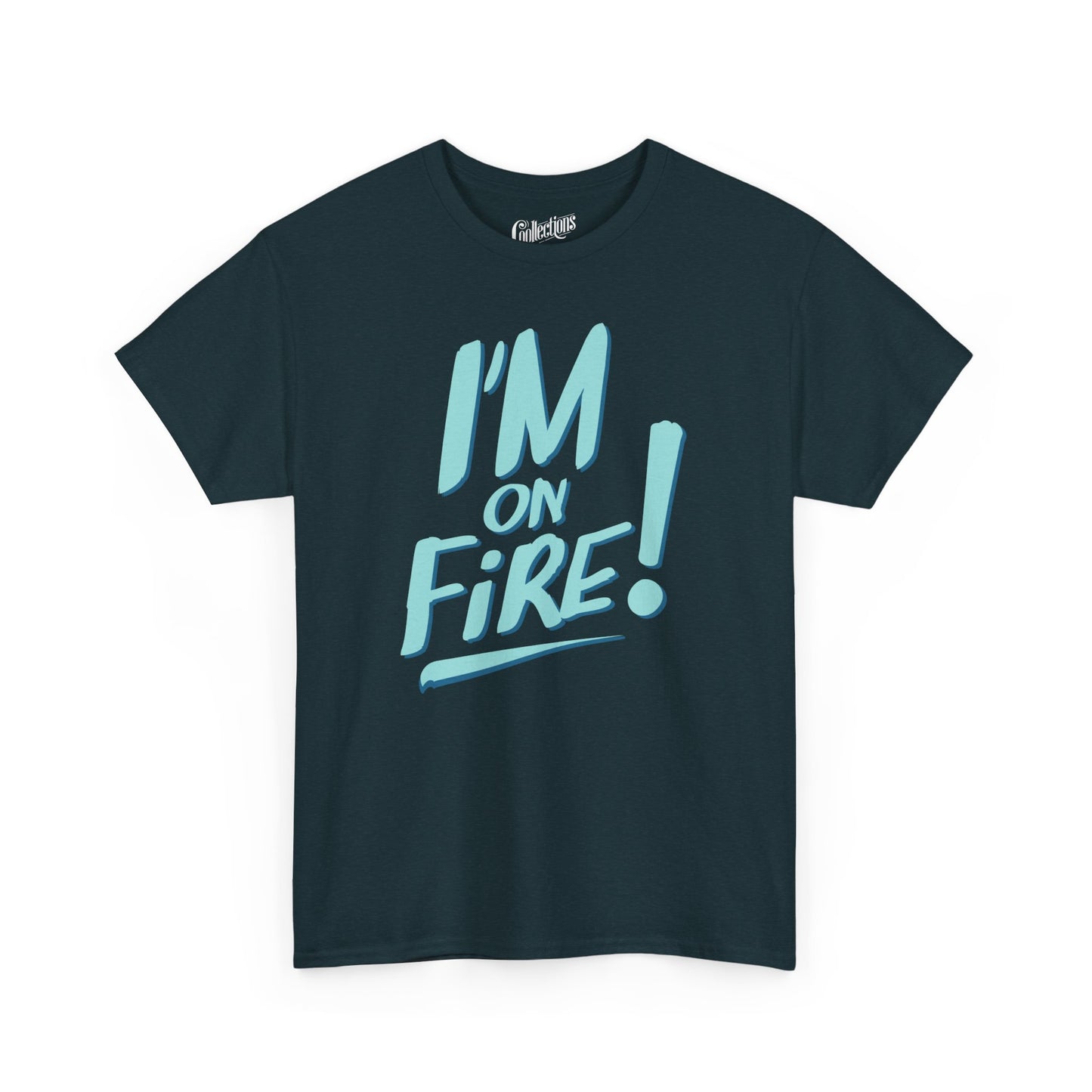 T-shirt - I'm on fire