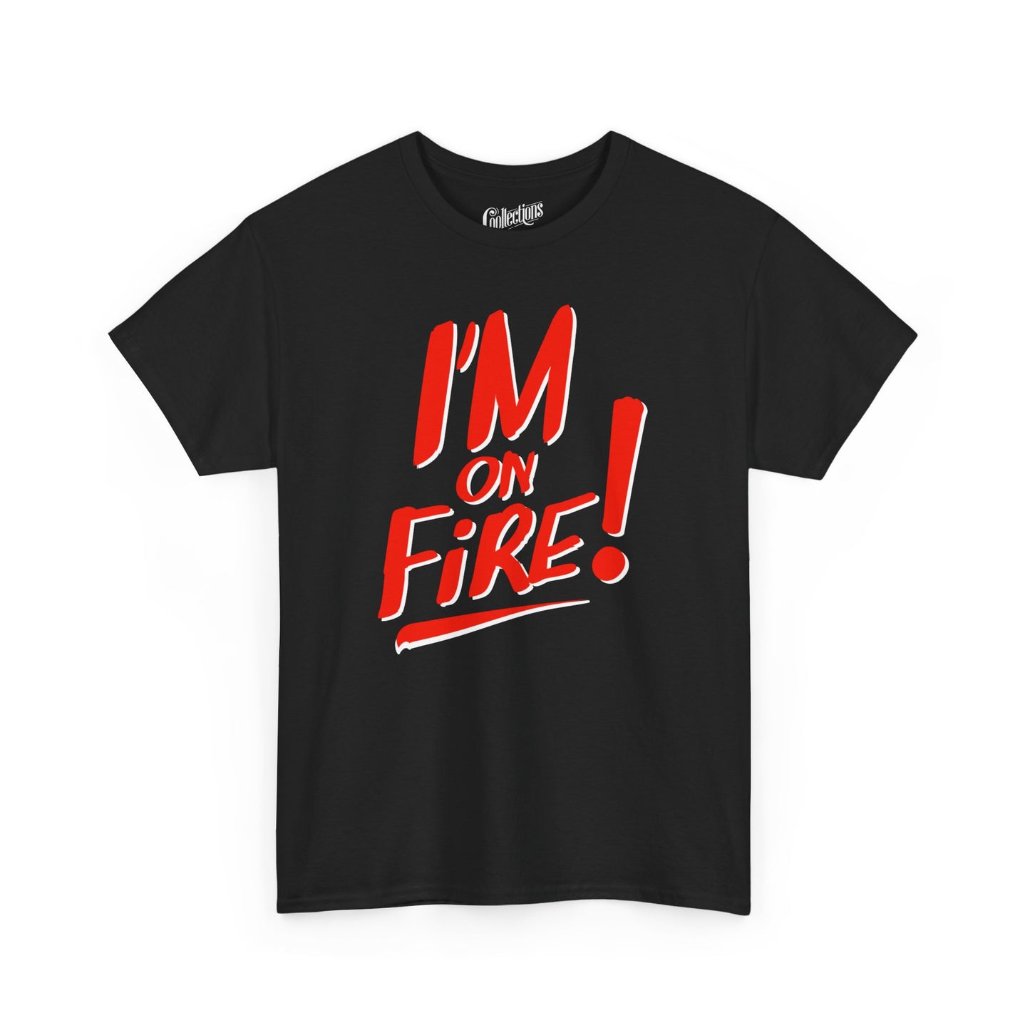 T-shirt - I'm on fire