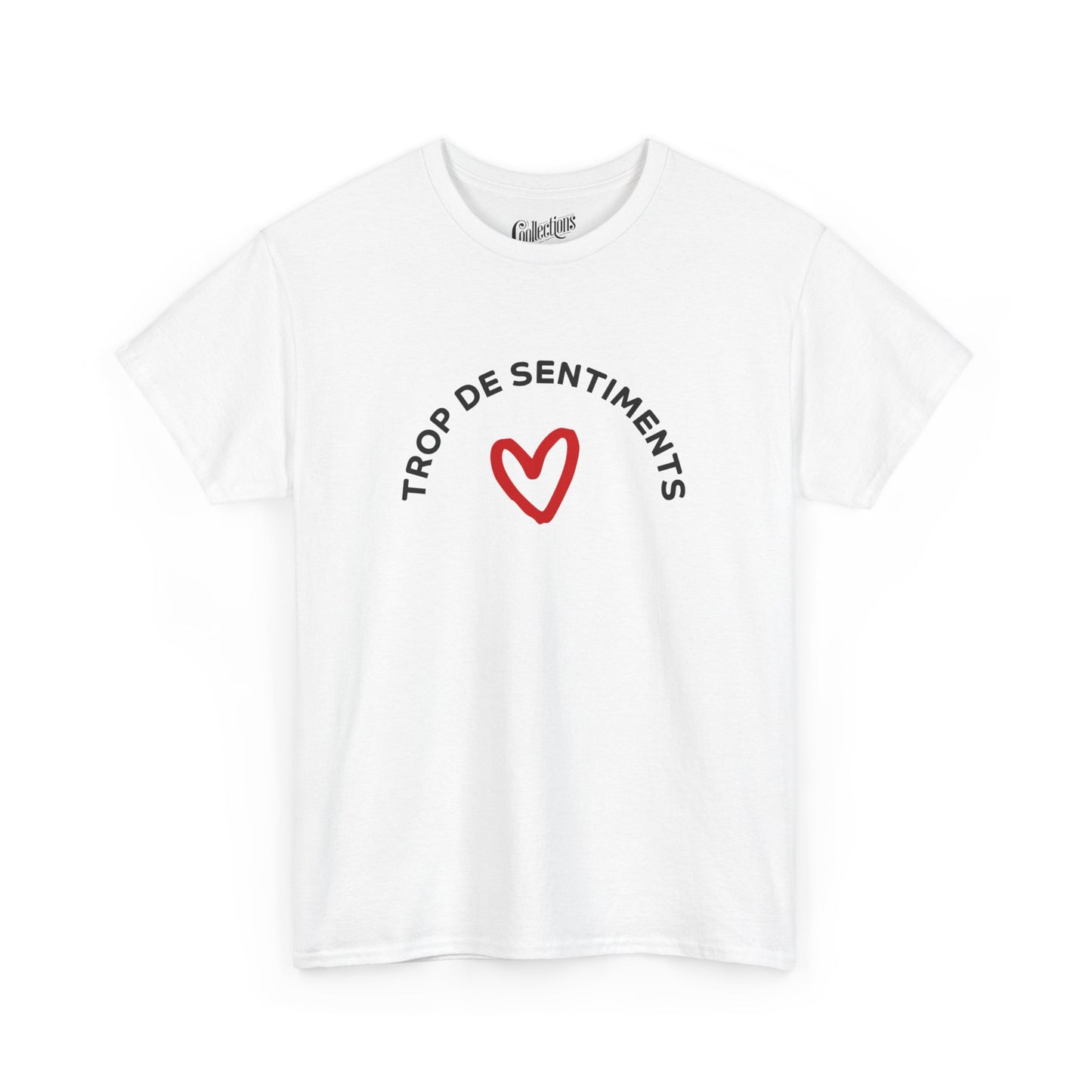 T-shirt - Trop de sentiments