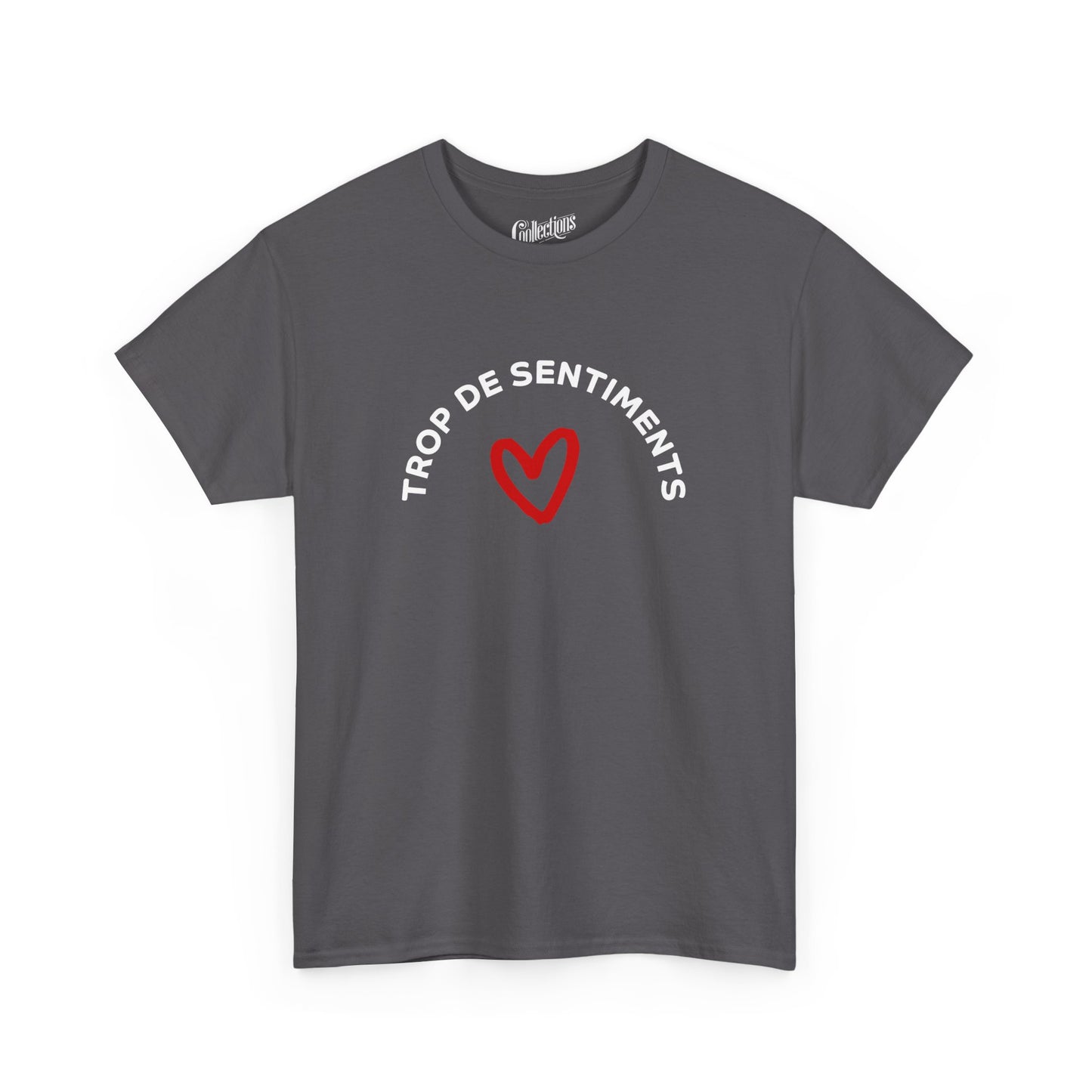 T-shirt - Trop de sentiments