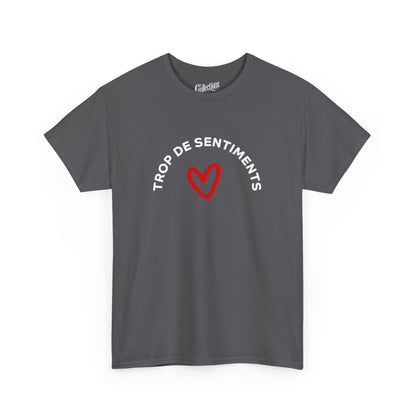 T-shirt - Trop de sentiments