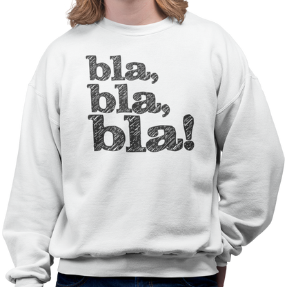 Sweat-shirt - bla, bla, bla!