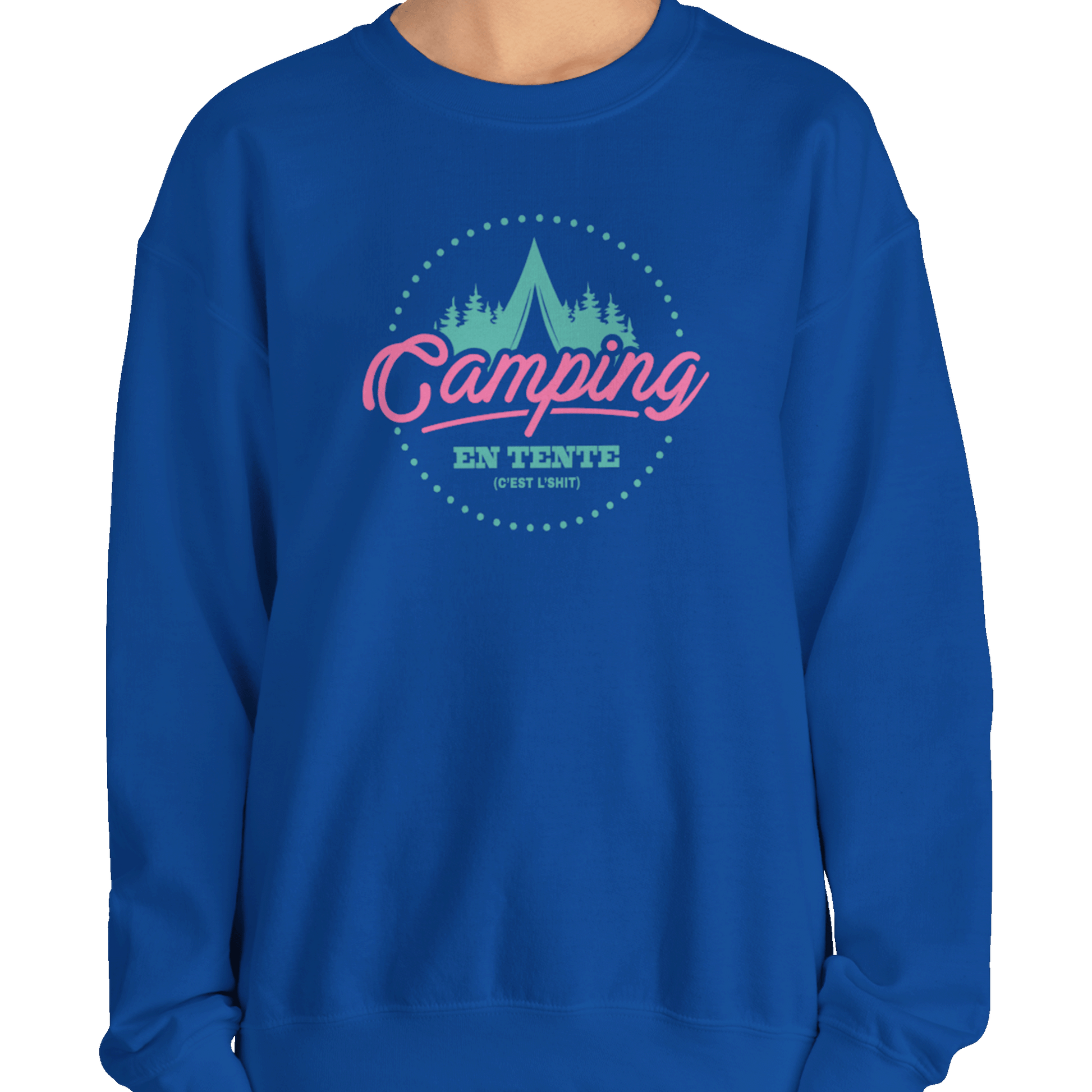 #camping - Sweat-shirt - Sweat-shirt - Camping en tente c’est l’shit
