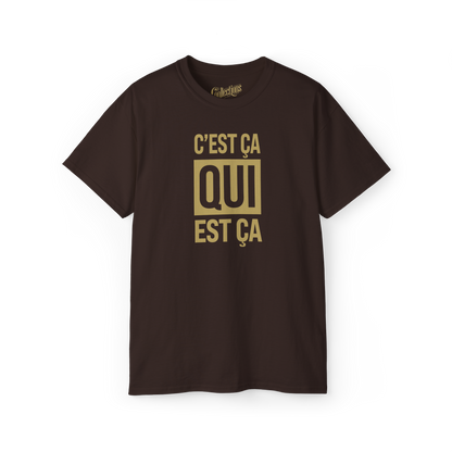 T-shirt - C’est ça qui est ça
