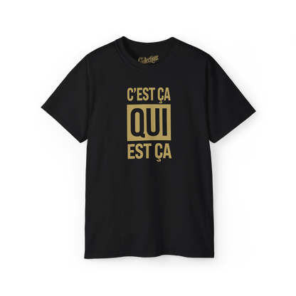 T-shirt - C’est ça qui est ça