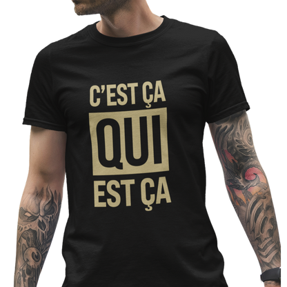 T-shirt - C’est ça qui est ça