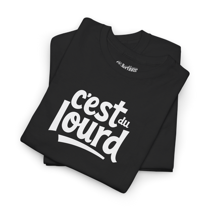 T-shirt - C’est du Lourd
