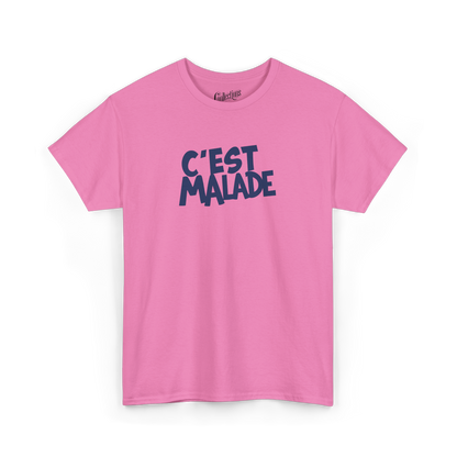 T-shirt - C’est Malade
