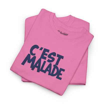 T-shirt - C’est Malade